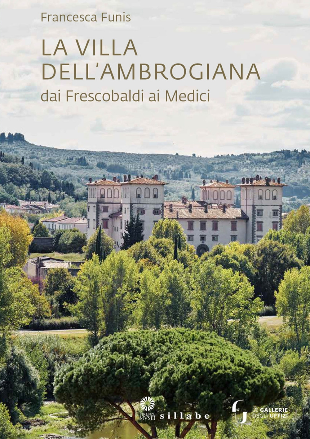 La villa dell'Ambrogiana dai Frescobaldi ai Medici