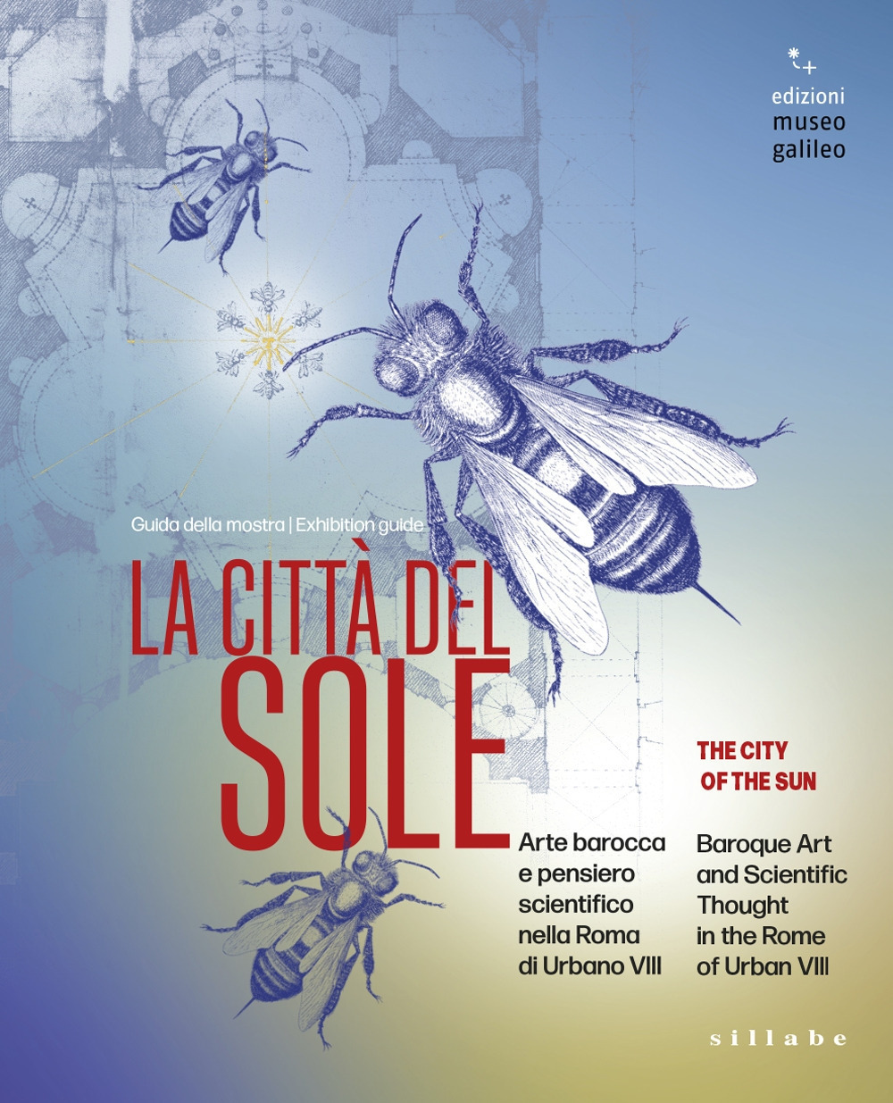 La città del sole. Guida della mostra-City of sun. Exhibition guide