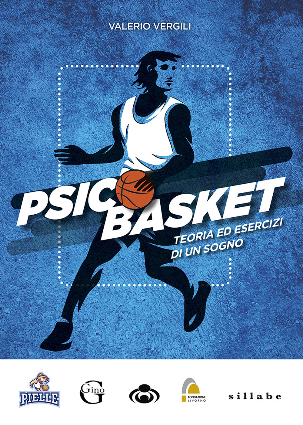 Psicobasket. Teoria ed esercizi di un sogno