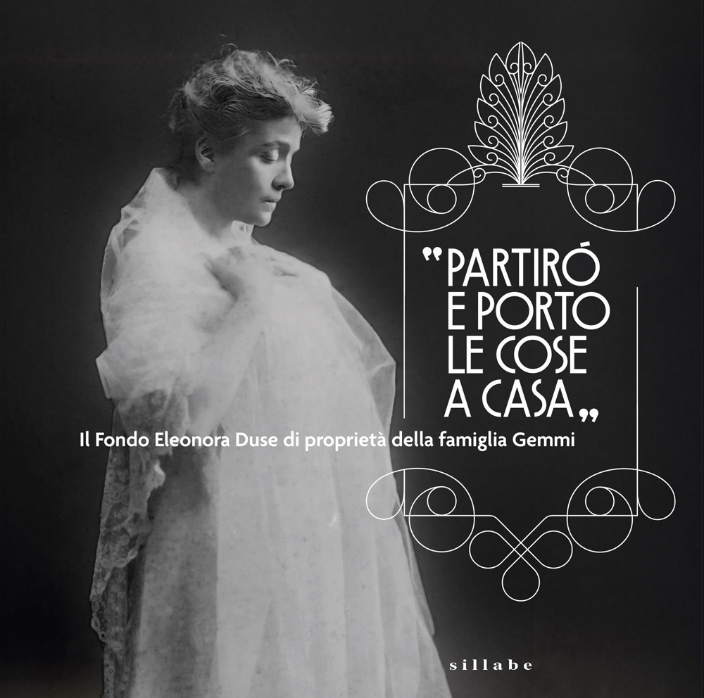 «Partirò e porto le cose a casa». Il Fondo Eleonora Duse di proprietà della famiglia Gemmi