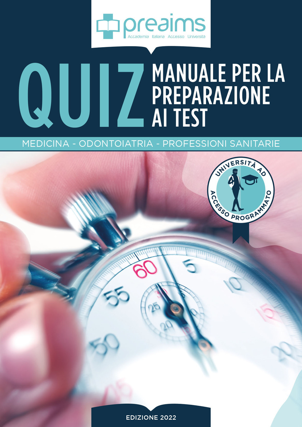 Preaims. Manuale dei quiz per la preparazione ai test di Medicina, Odontoiatria e Professioni Sanitarie
