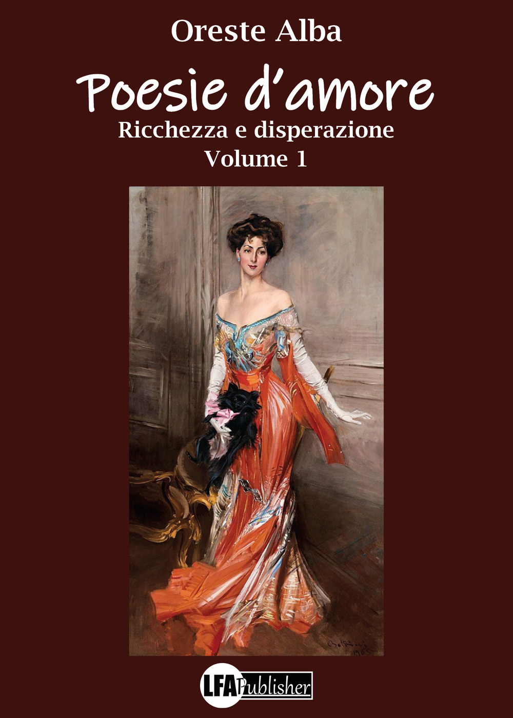 Poesie d'amore. Vol. 1: Ricchezza e disperazione