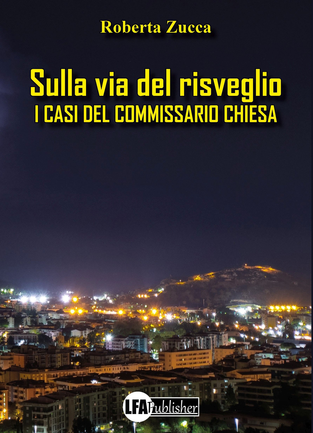 Sulla via del risveglio. I casi del commissario Chiesa