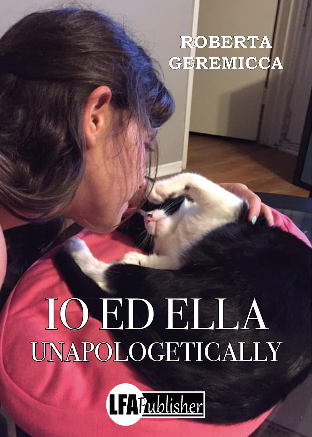 Io ed Ella. Unapologetically