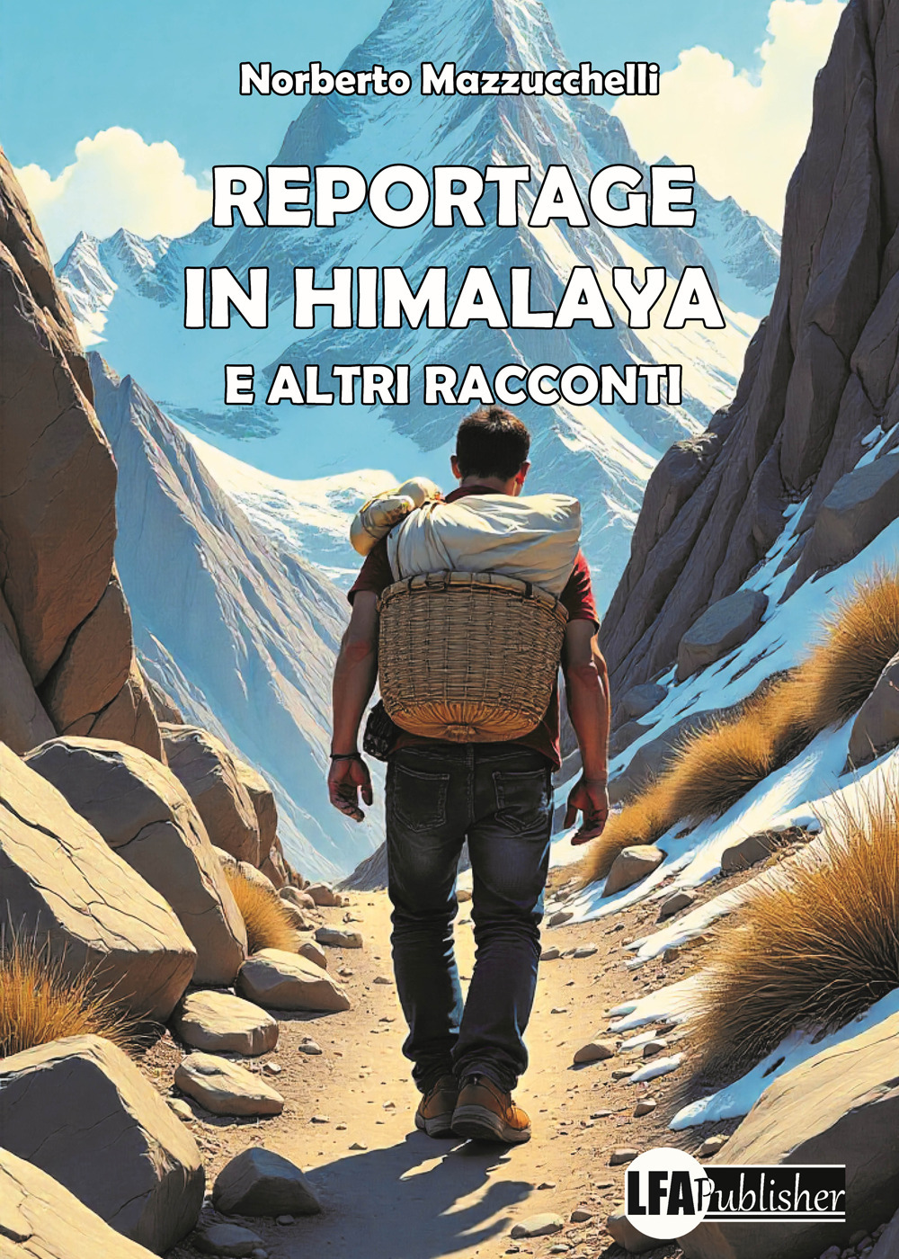 Reportage in Himalaya e altri racconti