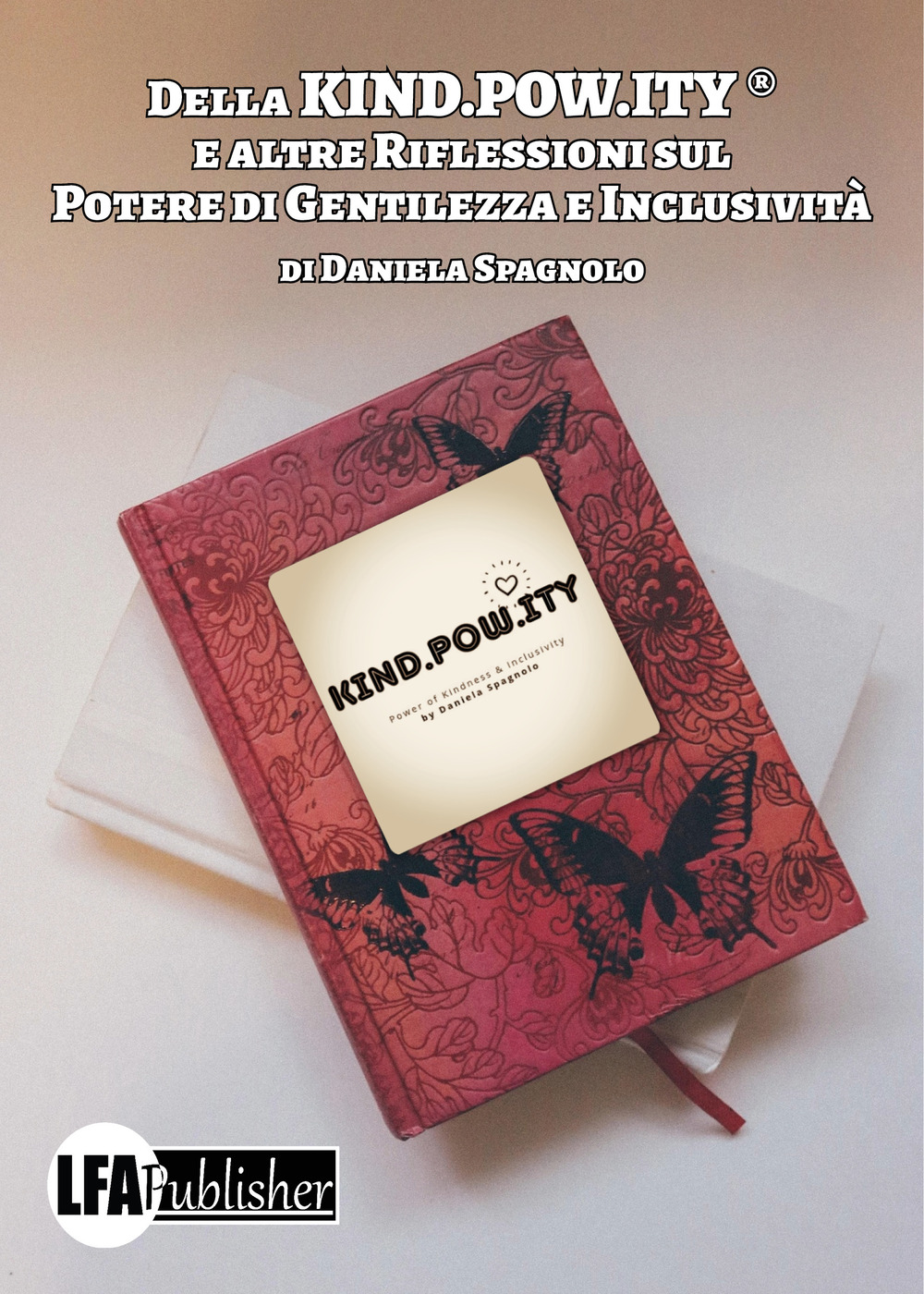 Della Kind.Pow.ity ® e altre riflessioni sul potere di gentilezza e inclusività
