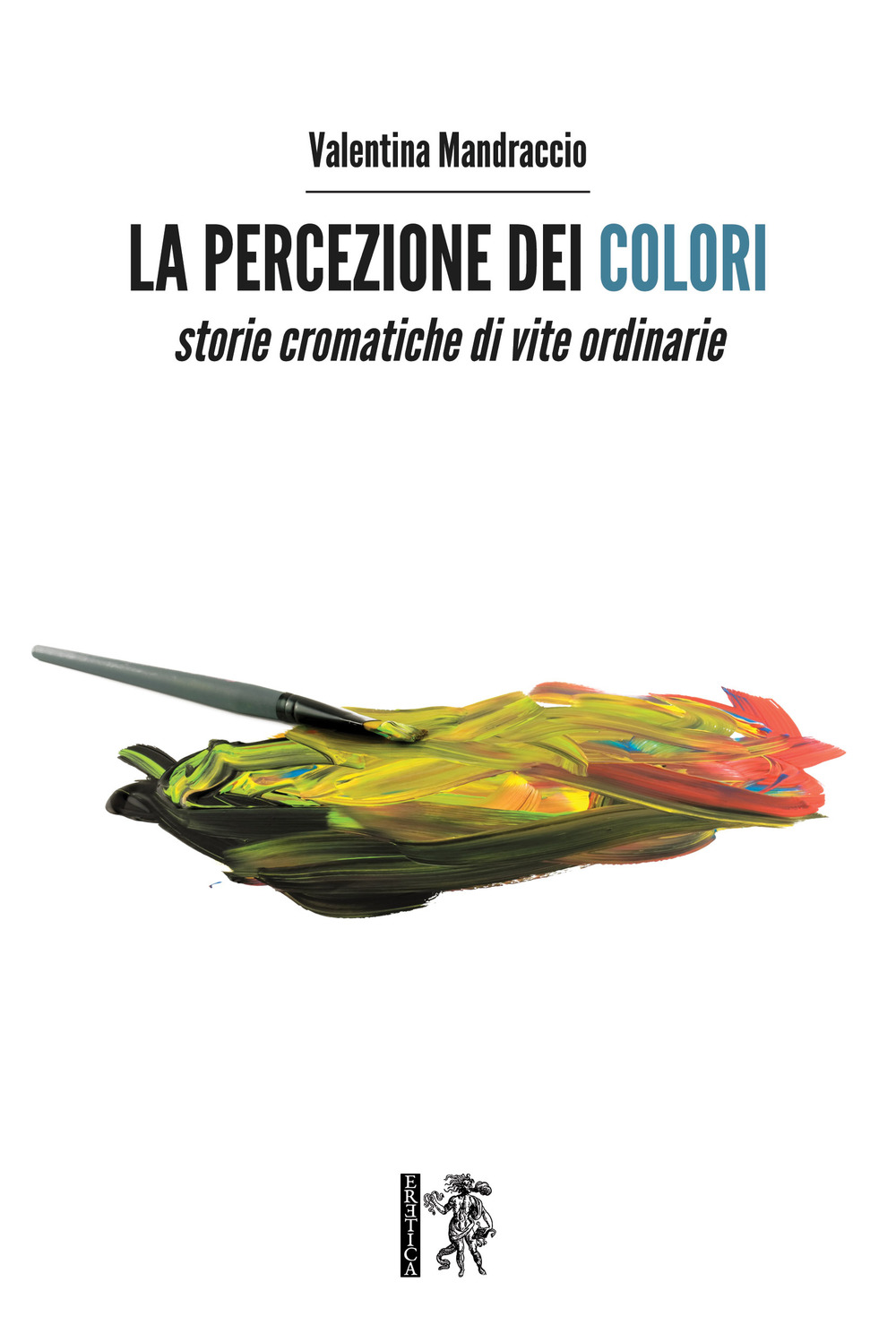 La percezione dei colori. Storie cromatiche di vite ordinarie