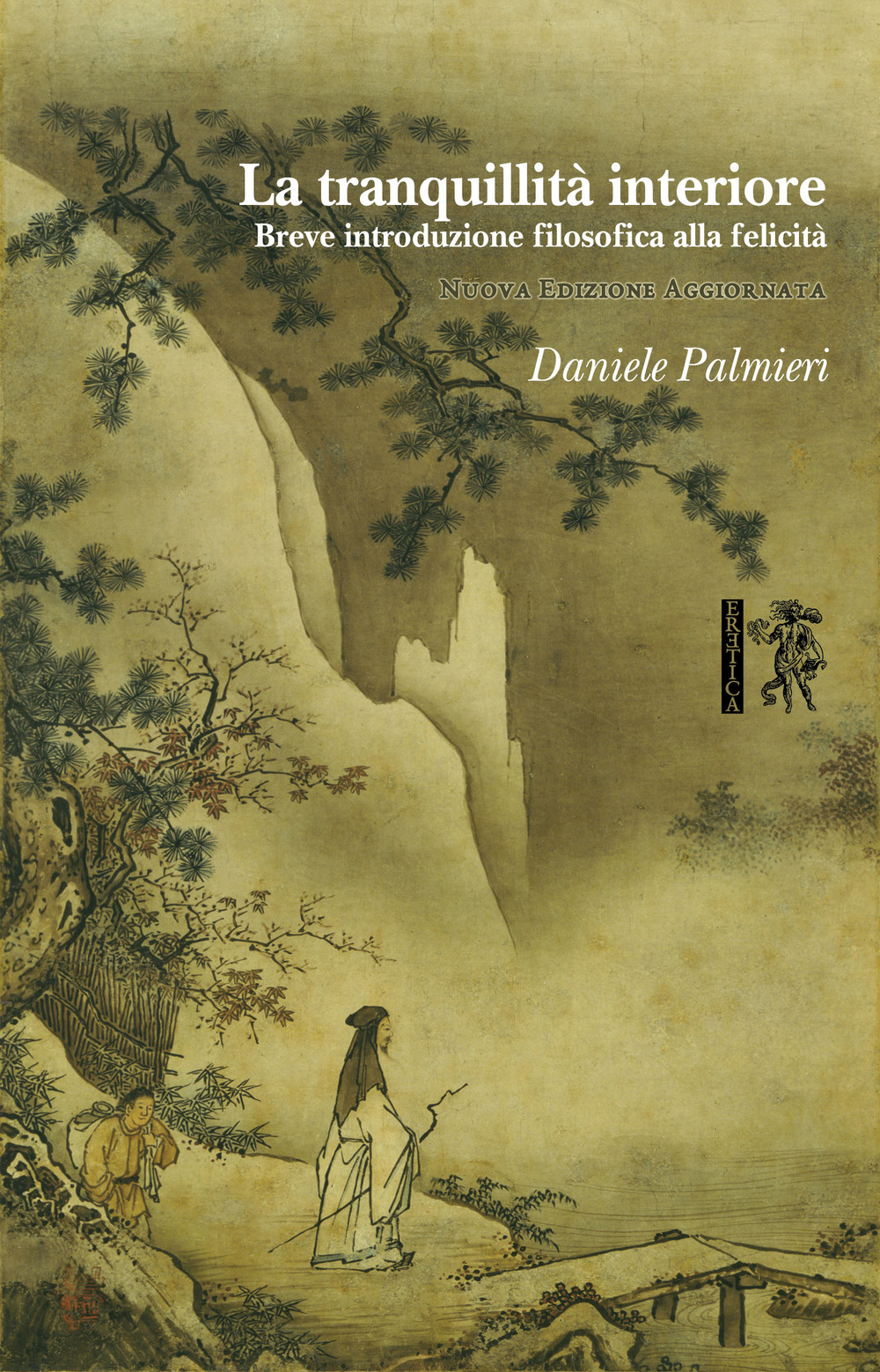 La tranquillità interiore. Breve introduzione filosofica alla felicità