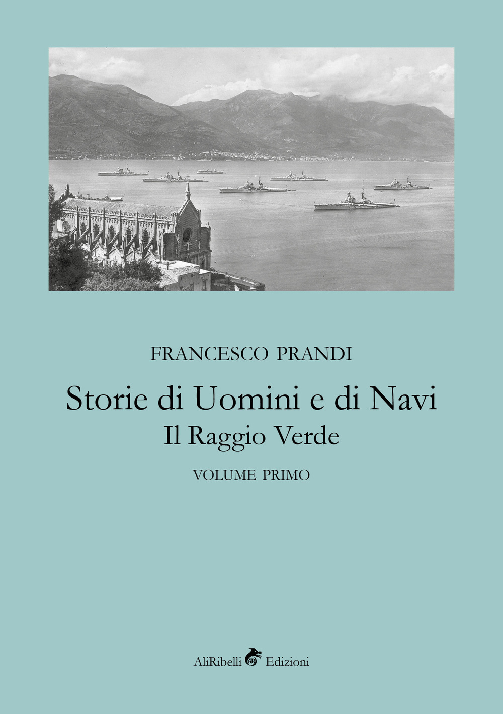 Storie di uomini e di navi. Il raggio verde. Vol. 1