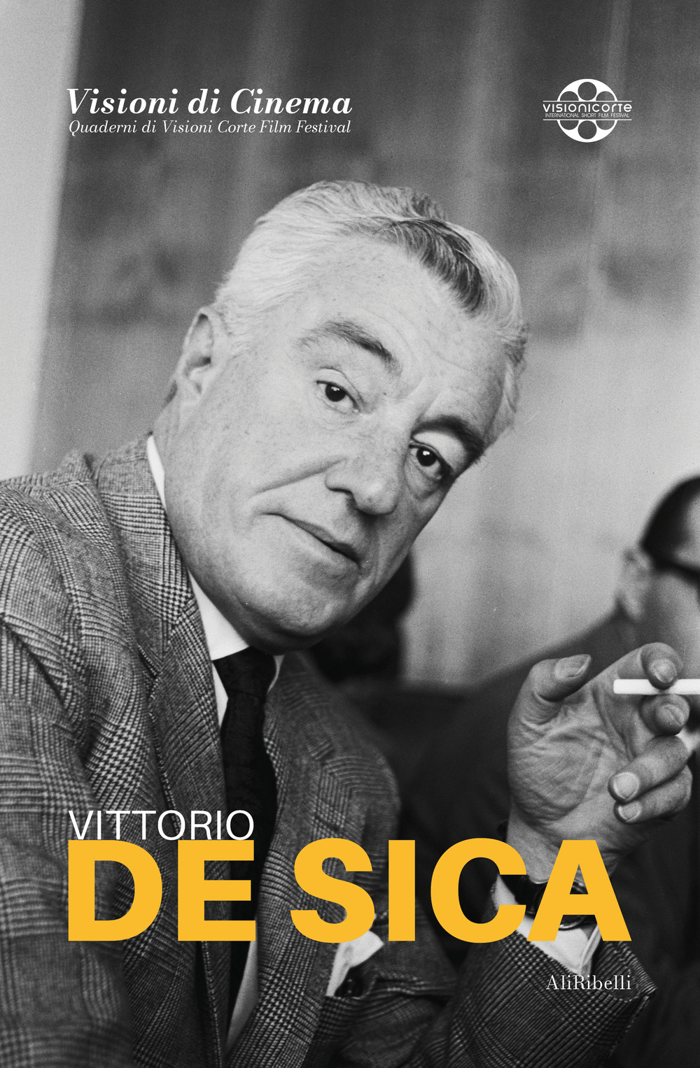 Vittorio De Sica. Quaderni di Visioni Corte Film Festival