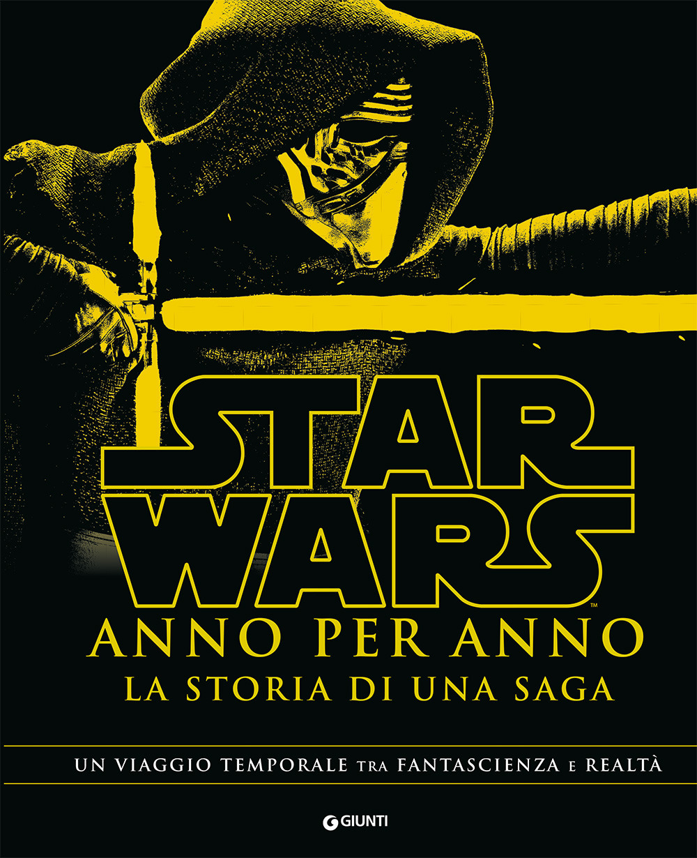 Star Wars. Anno per anno. La storia di una saga
