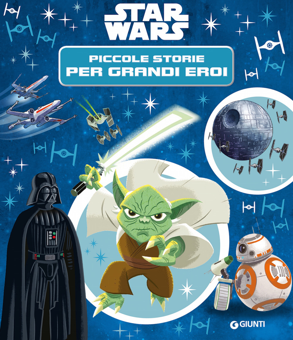 Star Wars. Piccole storie per grandi eroi