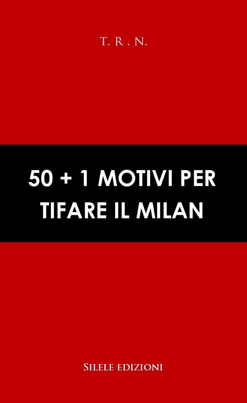 50+1 motivi per tifare il Milan