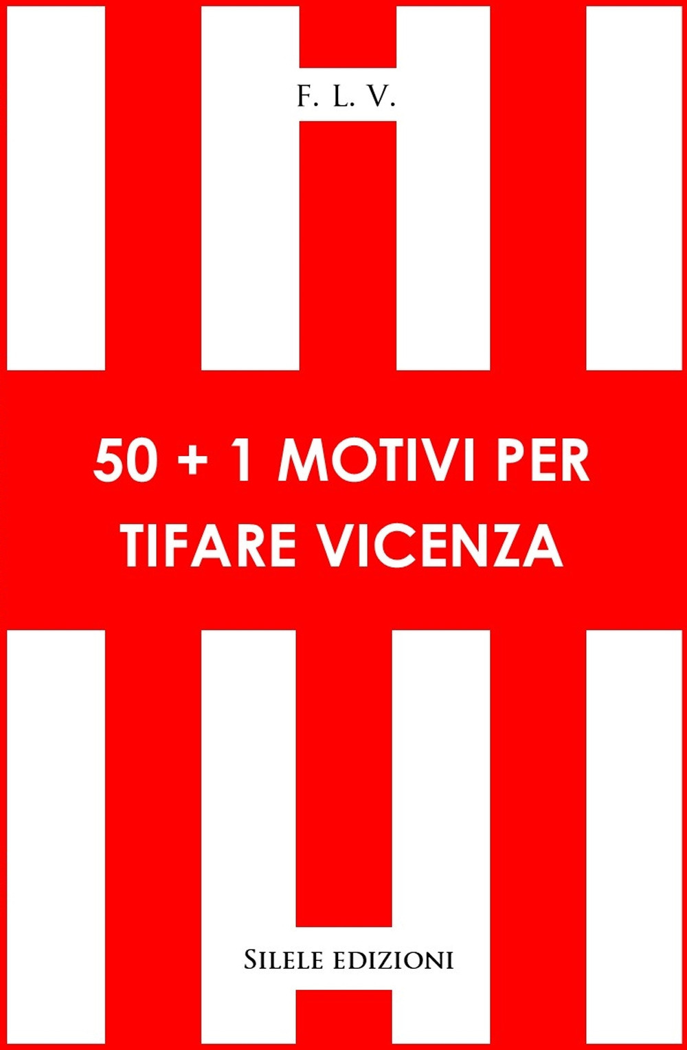 50+1 motivi per tifare Vicenza