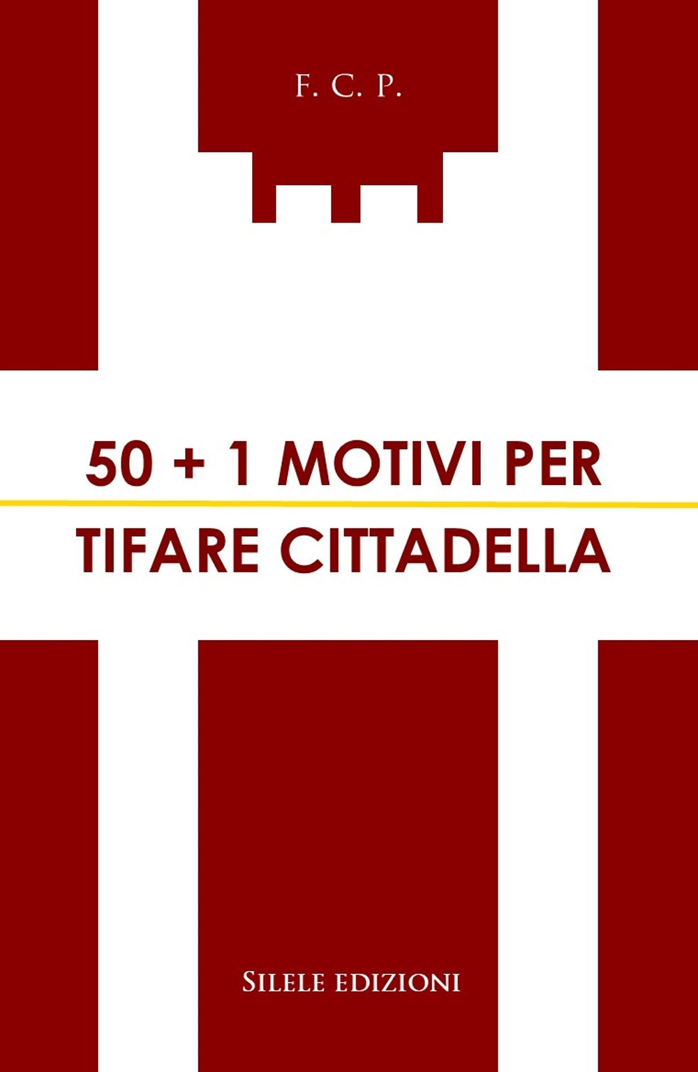 50+1 motivi per tifare Cittadella