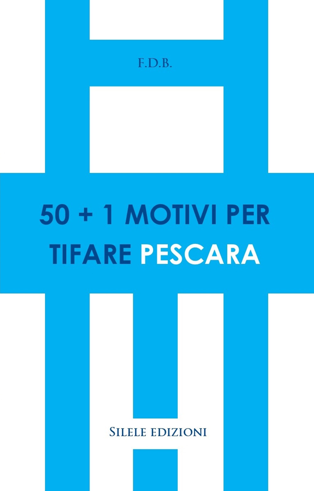 50+1 motivi per tifare Pescara