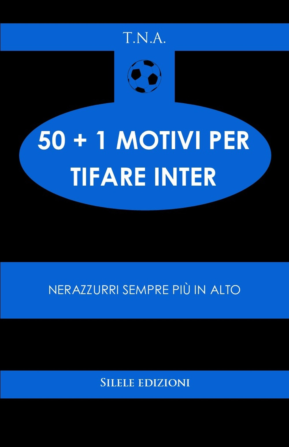 50+1 motivi per tifare l'Inter. Nerazzurri sempre più in alto