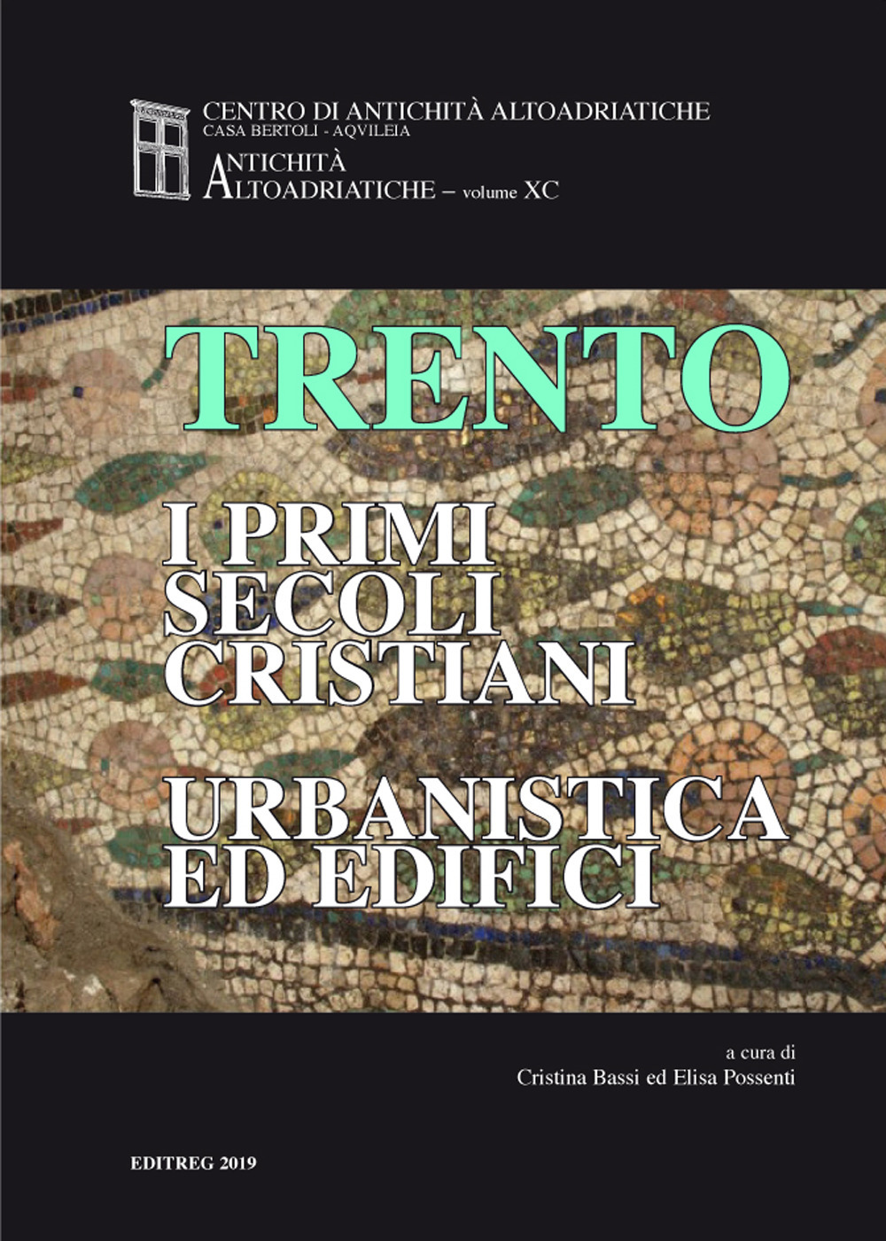 Trento. I primi secoli cristiani. Urbanistica ed edifici