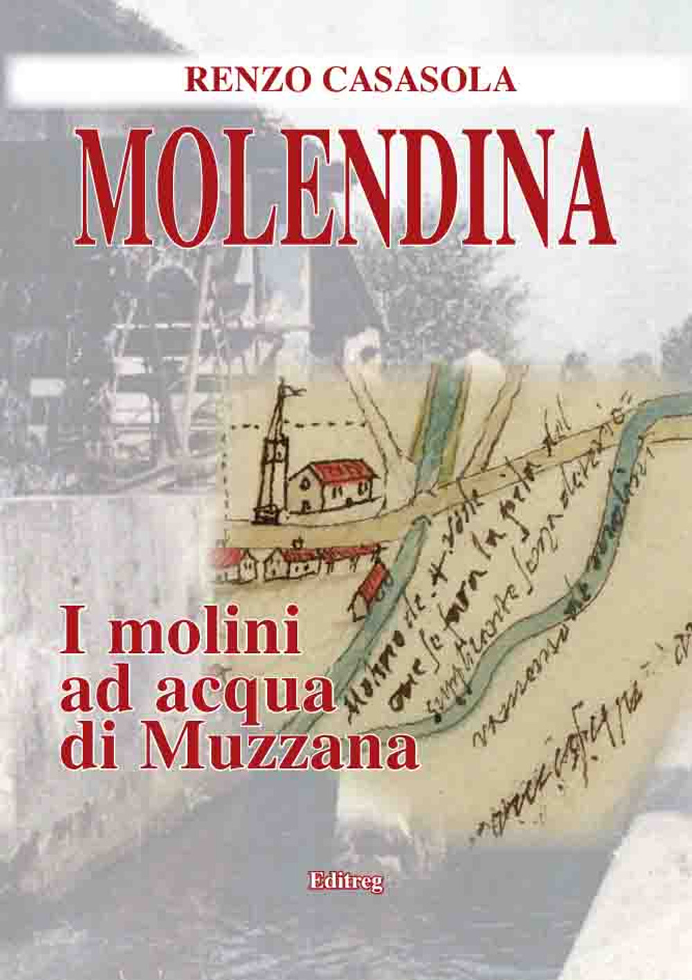 Molendina. I molini ad acqua di Muzzana
