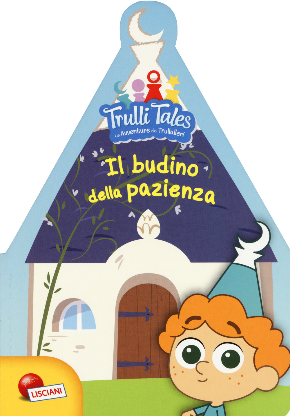 Il budino della pazienza. Trulli tales. Le avventure dei Trullalleri