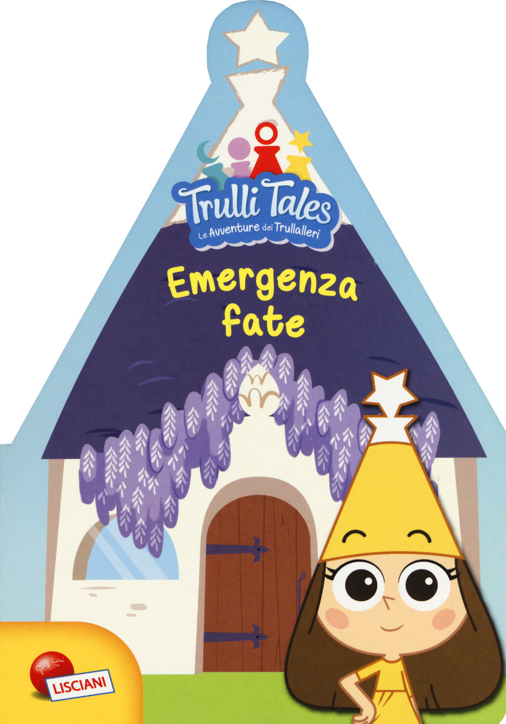 Emergenza fate. Trulli tales. Le avventure dei Trullalleri