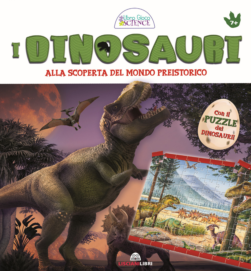 I dinosauri. Alla scoperta del mondo preistorico. Libri gioco per sapere di più