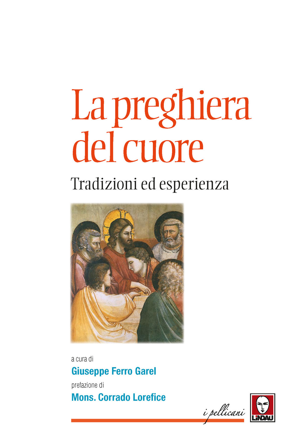 La preghiera del cuore. Tradizioni ed esperienza