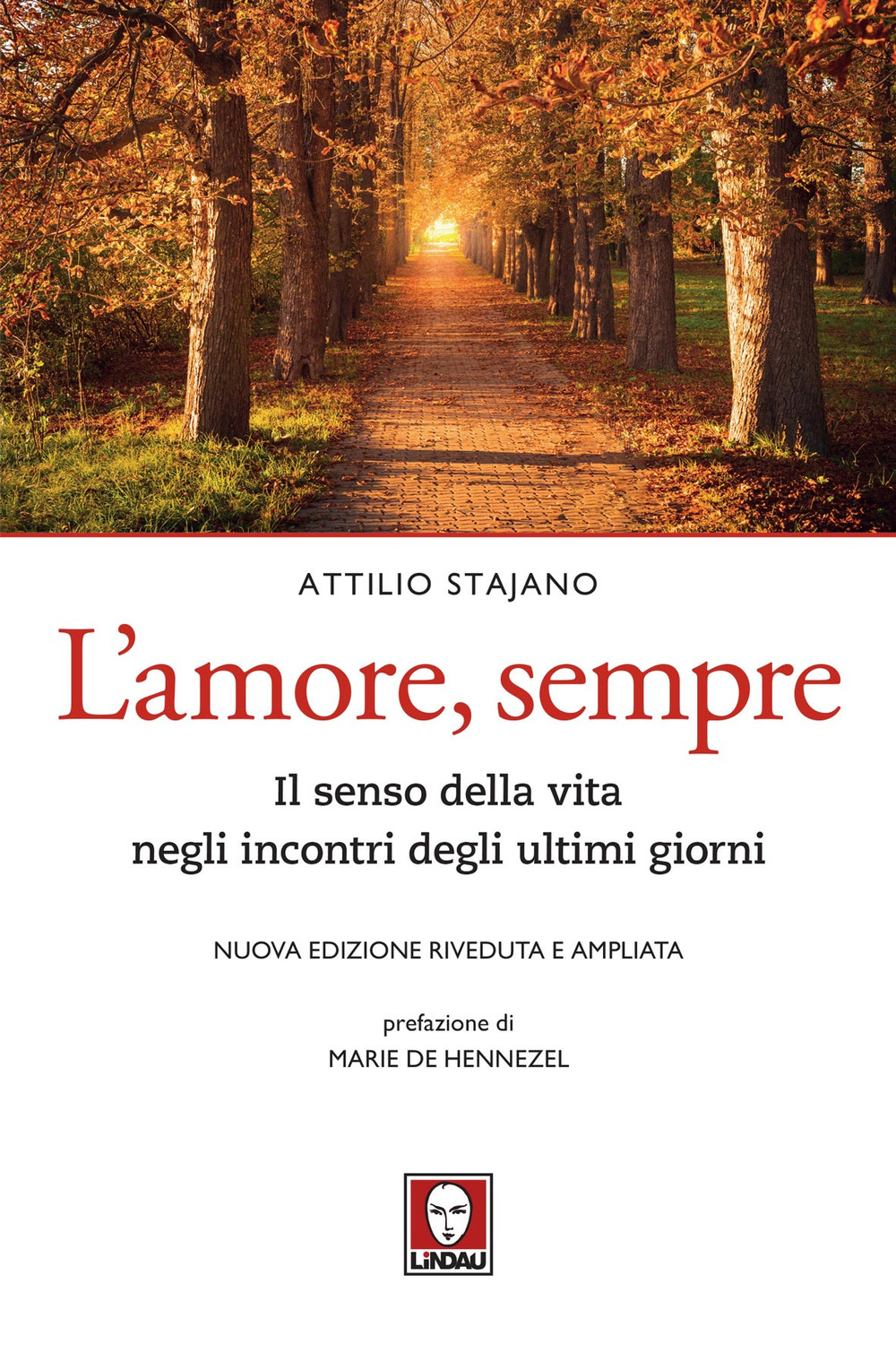 L'amore, sempre. Il senso della vita negli incontri degli ultimi giorni