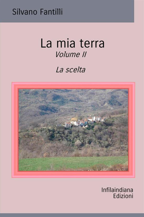 La mia terra. Vol. 2: La scelta