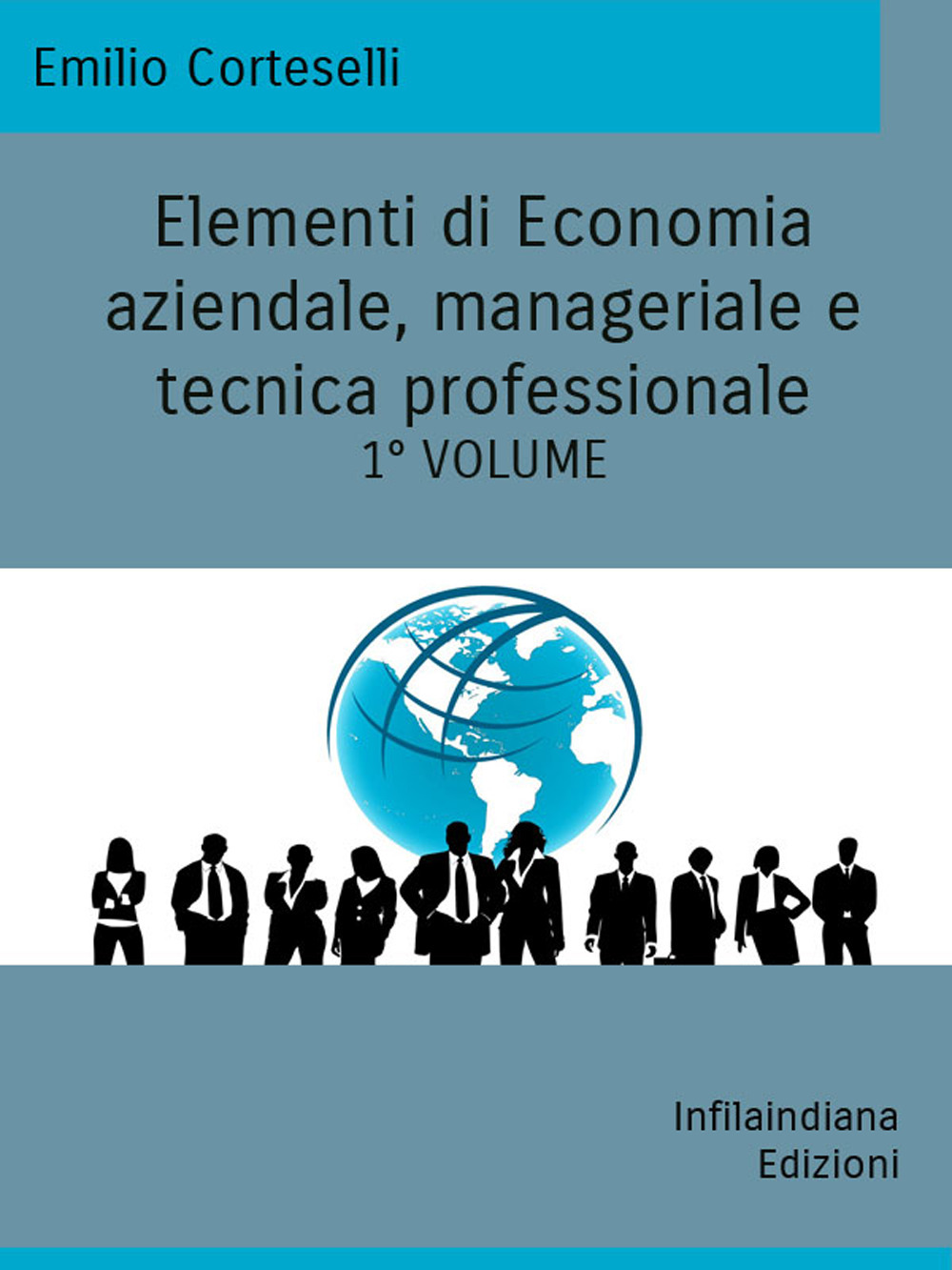 Elementi di economia aziendale, manageriale e tecnica professionale. Vol. 1