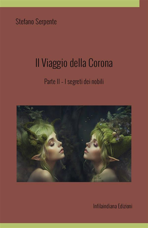 I segreti dei nobili. Il viaggio della corona. Vol. 2
