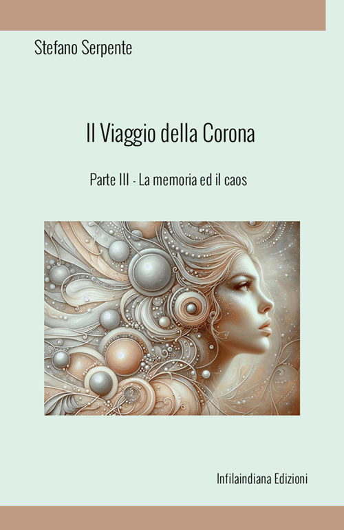 La memoria ed il caos. Il viaggio della corona. Vol. 3
