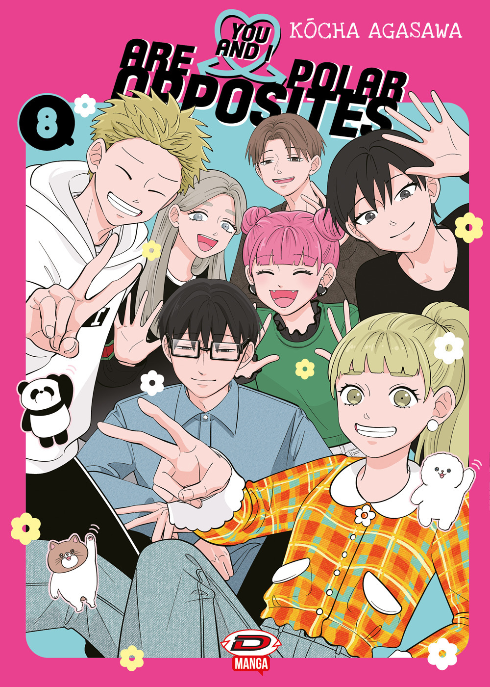 You and I are polar opposites. Vol. 8