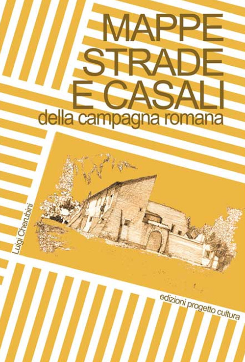 Mappe, strade e casali della campagna romana
