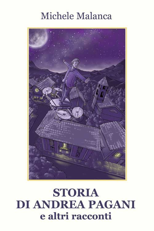 Storia di Andrea Pagani e altri racconti