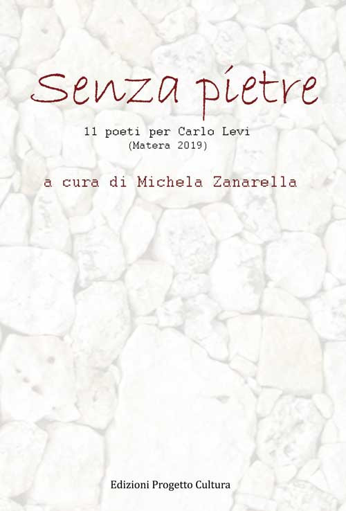 Senza pietre. 11 poeti per Carlo Levi (Matera 2019)