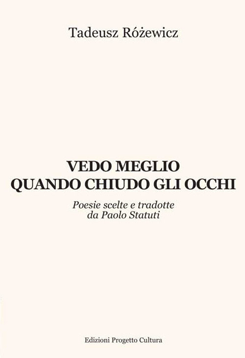 Vedo meglio quando chiudo gli occhi