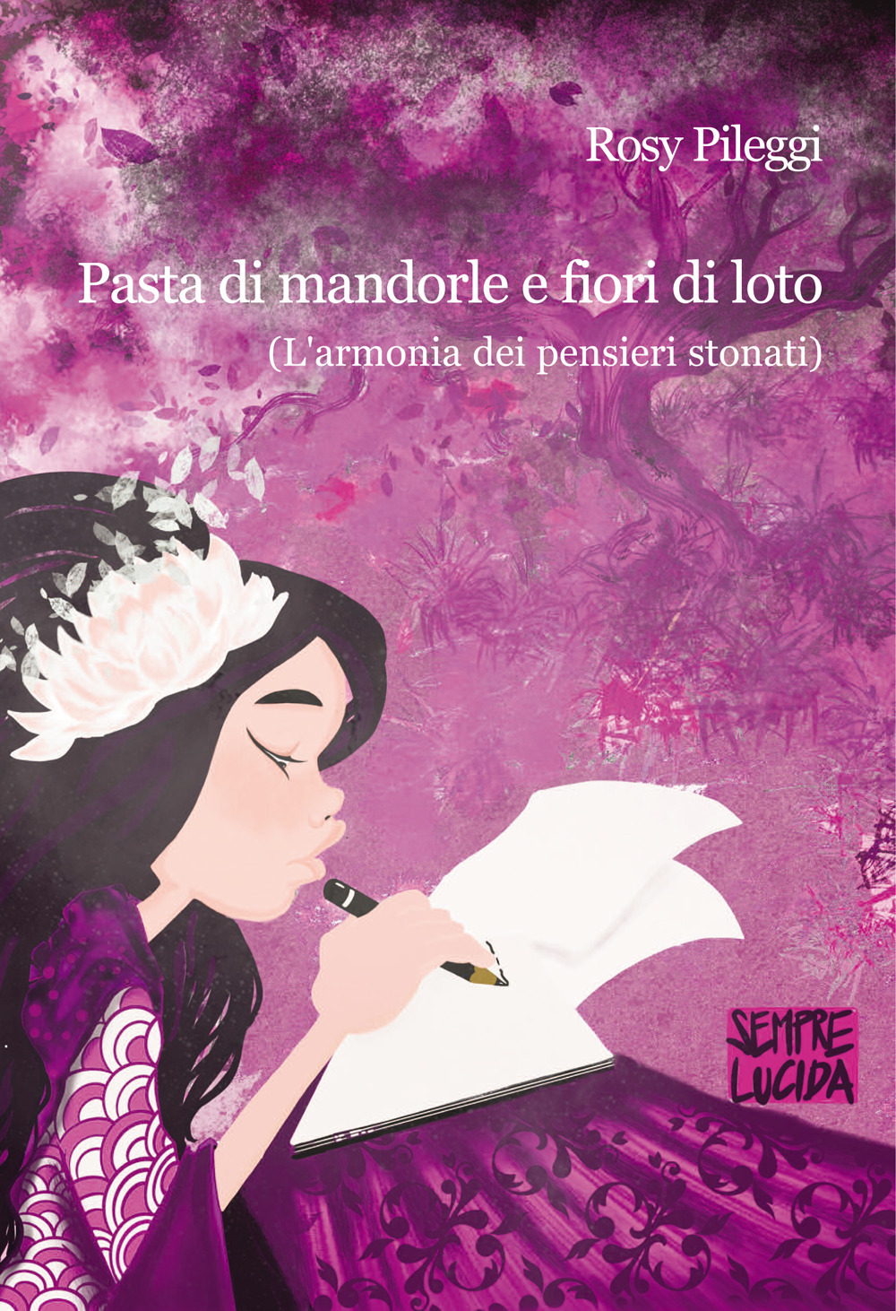 Pasta di mandorle e fiori di loto. L'armonia dei pensieri stonati