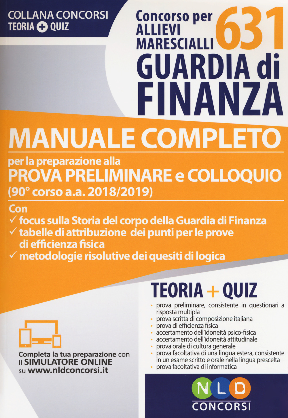 Concorso per 631 allievi marescialli Guardia di Finanza. Manuale completo per la preparazione alla prova preliminare e colloquio (90° concorso a.a. 2018/2019)