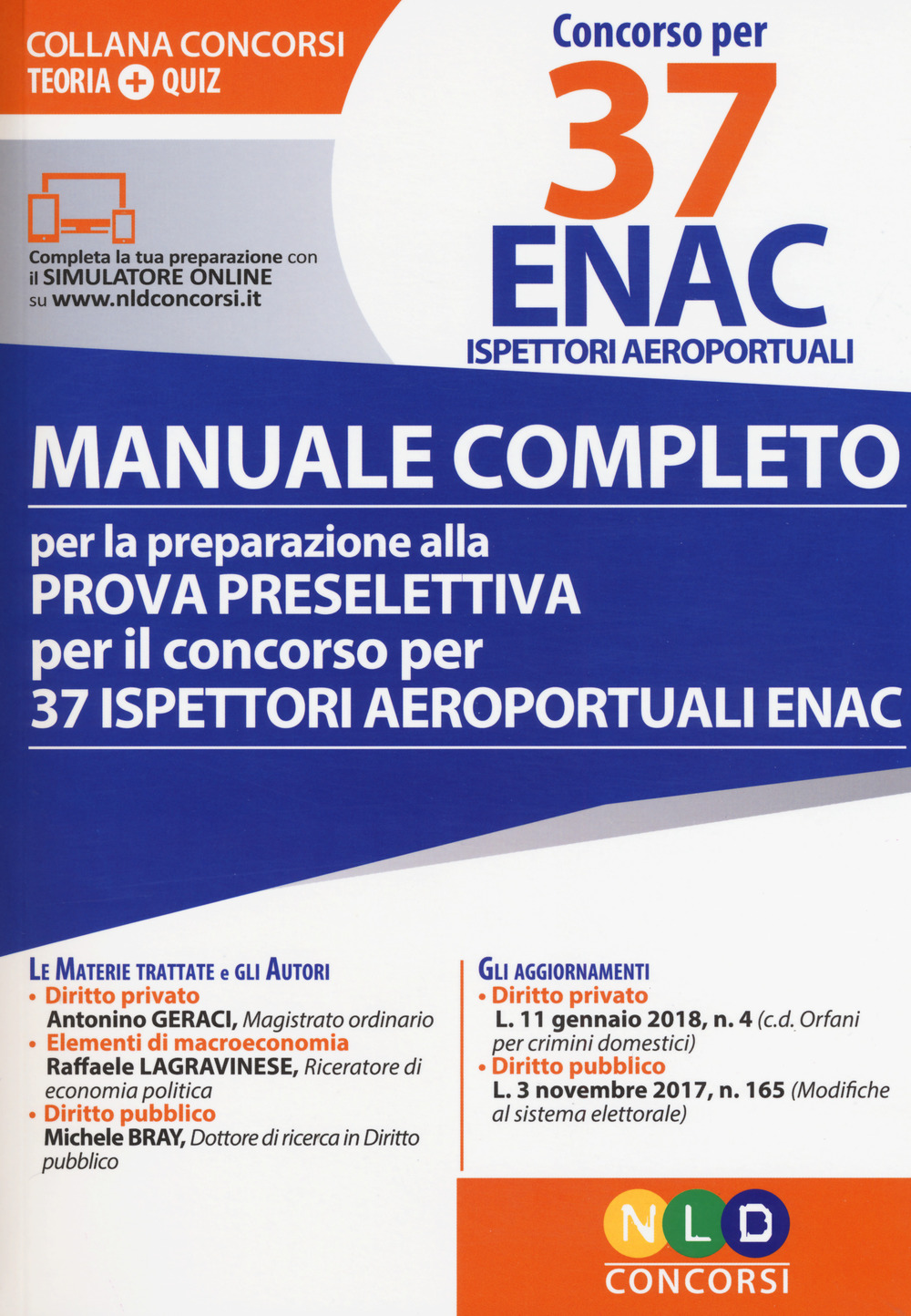 Concorso per 37 ENAC ispettori aeroportuali. Manuale completo per la preparazione alla prova preselettiva per il concorso per 37 ispettori areoportuali ENAC