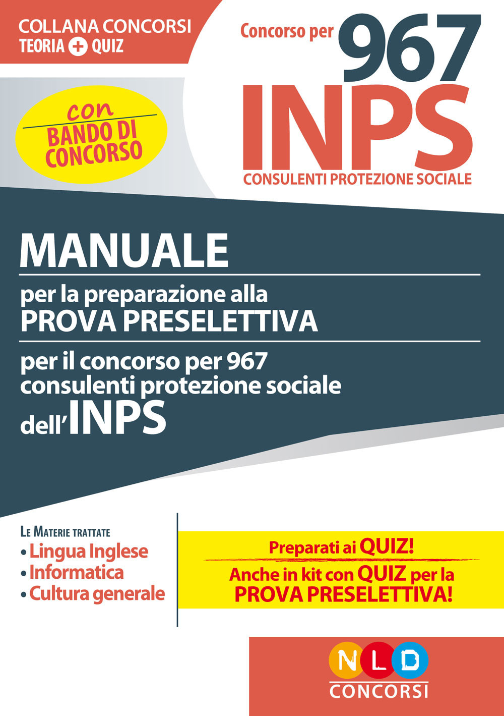Concorso per 967 consulenti protezione sociale INPS. Manuale per la preparazione alla prova preselettiva