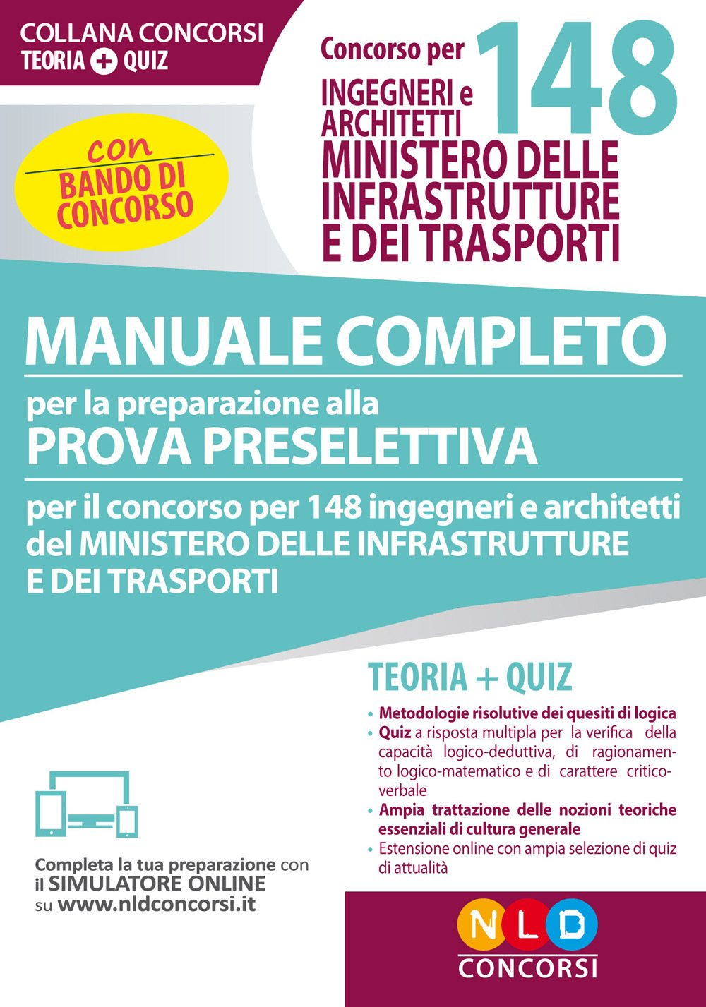 Concorso per 148 ingegneri e architetti Ministero delle infrastrutture e dei trasporti. Manuale completo per la preparazione alla prova preselettiva