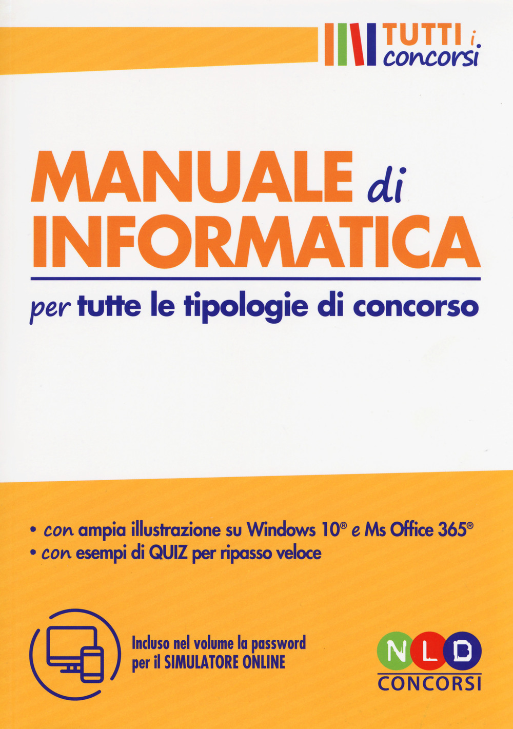 Manuale di informatica per tutte le tipologie di concorso