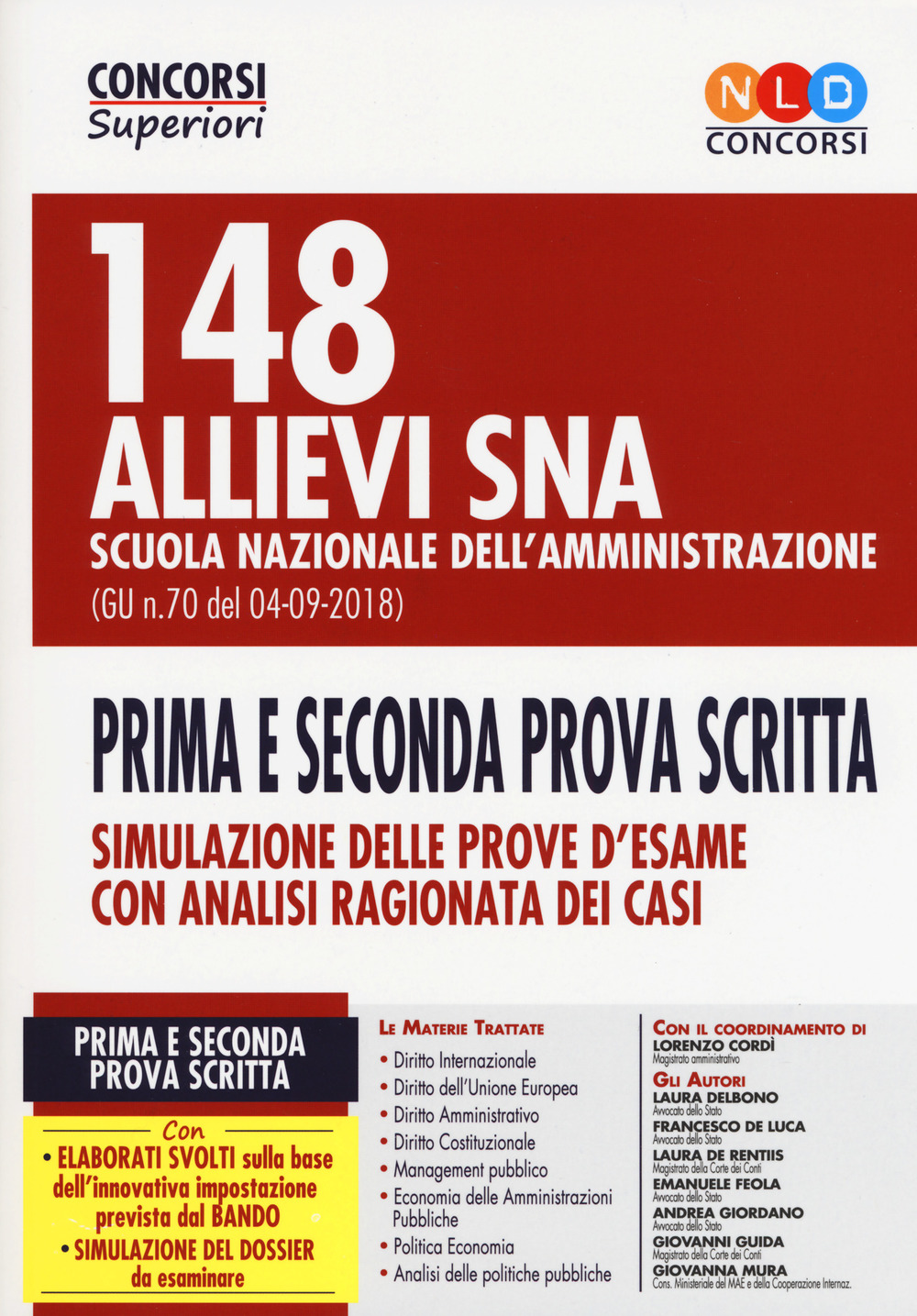 148 allievi SNA 148 allievi SNA Scuola Nazionale dell'Amministrazione (G.U. n. 70 del 04-09-2018). Prima e seconda prova scritta