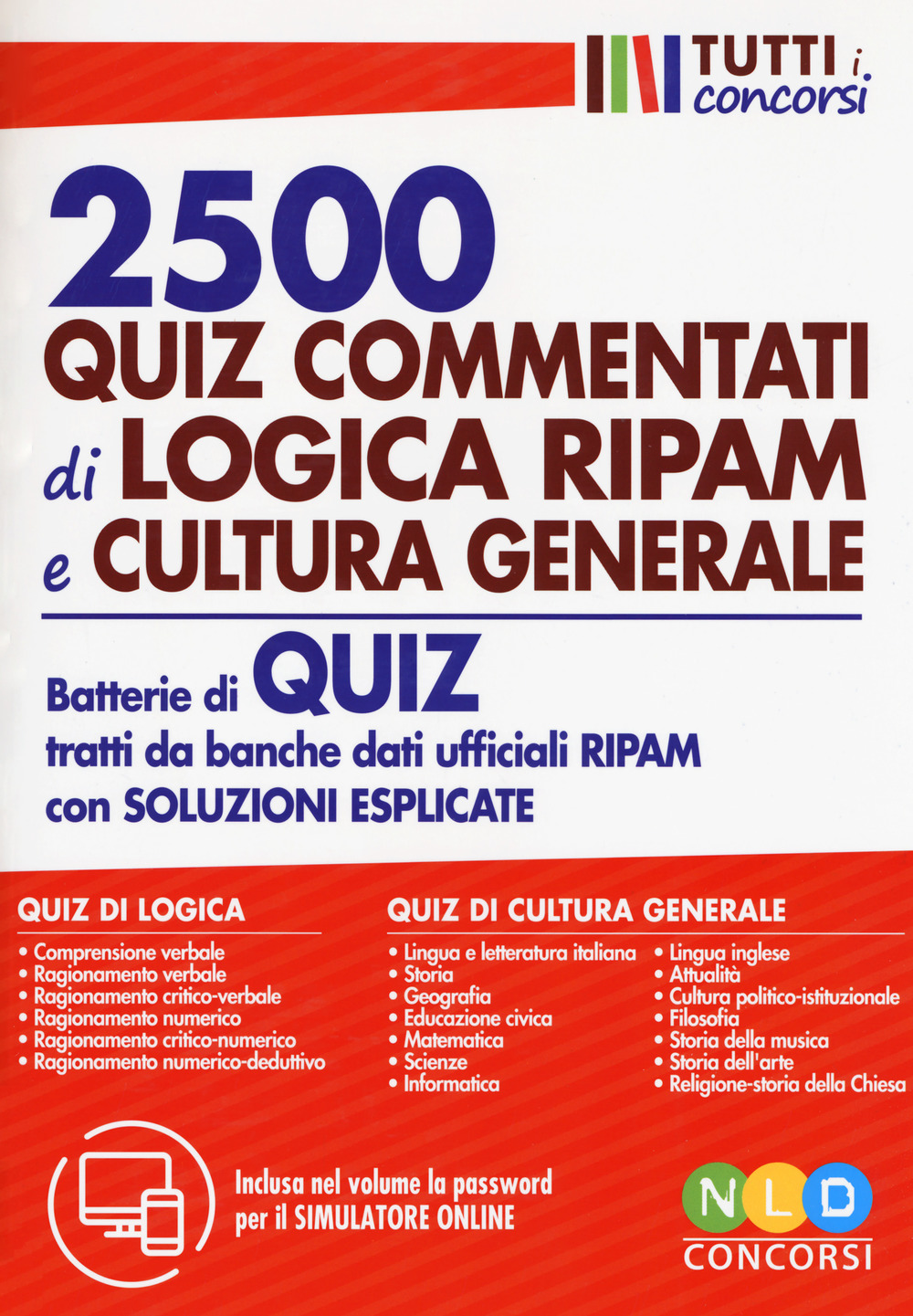 2500 quiz commentati di logica RIPAM e cultura generale. Batterie di quiz tratti da banche dati ufficiali RIPAM con soluzioni esplicate