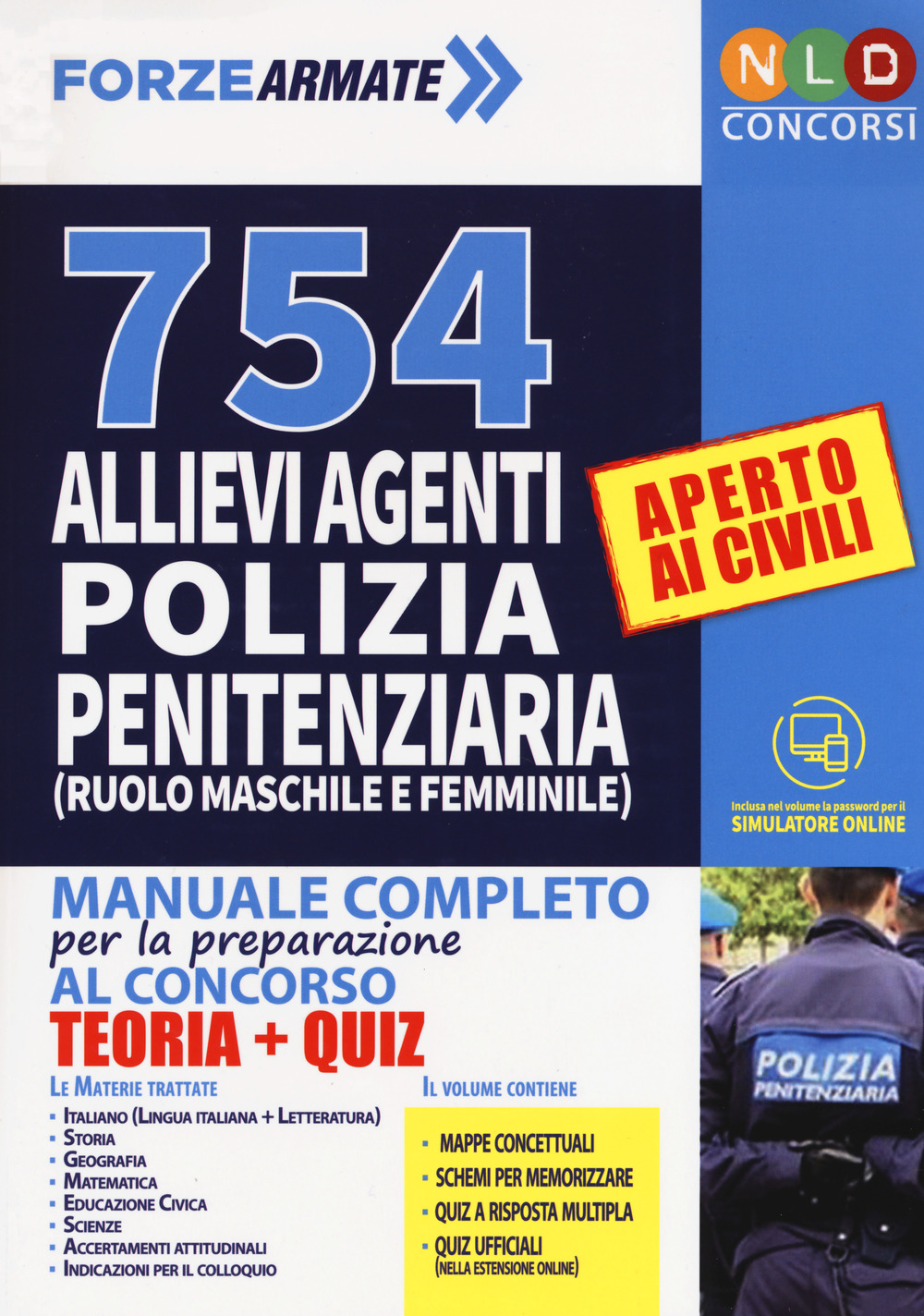 754 allievi agenti di polizia penitenziaria (ruolo maschile e femminile). Manuale completo per la preparazione al concorso
