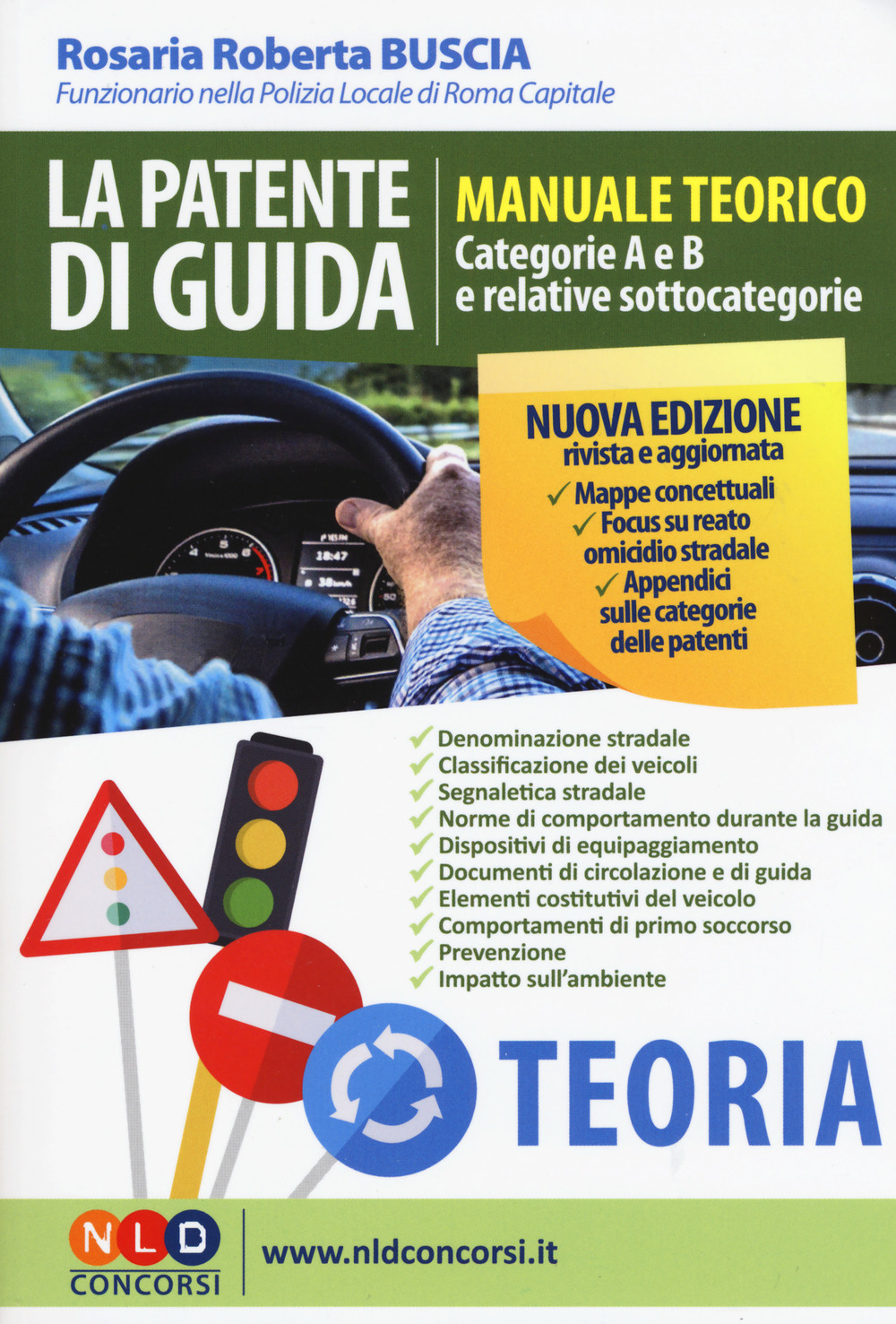 La patente di guida. Manuale teorico. Categorie A e B e relative sottocategorie