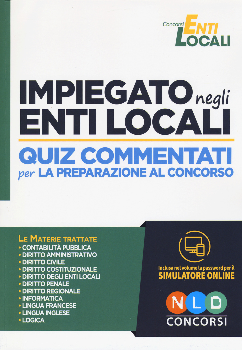 Impiegato negli enti locali. Quiz commentati per la preparazione al concorso