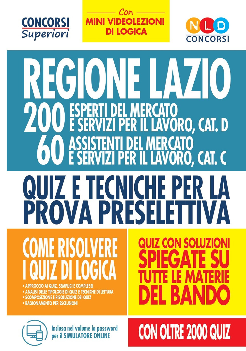 Regione Lazio. 200 esperti del mercato e servizi per il lavoro, cat. D; 60 assistenti del mercato e servizi per il lavoro, cat. C. Quiz e tecniche per la prova preselettiva