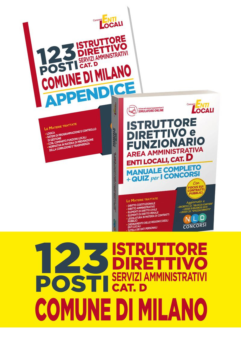Concorso Comune di Milano. 123 istruttori direttivi dei servizi amministrativi. Cat.D-Istruttore direttivo e funzionario negli enti locali. Area amministrativa. Categoria D. Manuale completo per la preparazione al concorso